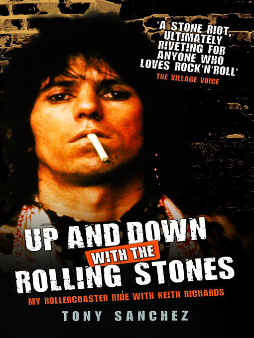 Title details for Up and Down with the Rolling Stones--My Rollercoaster Ride with Keith Richards by Tony Sanchez - Available